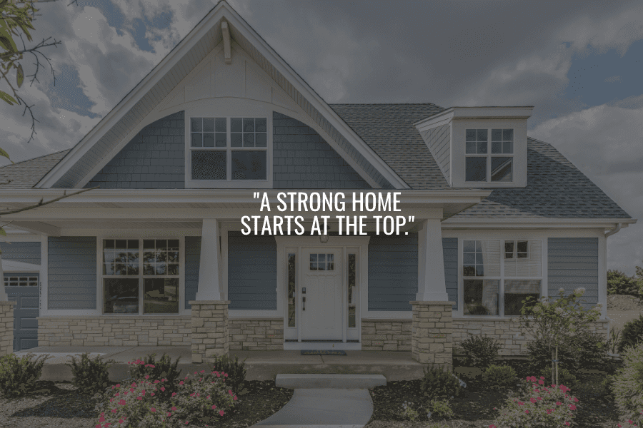 A Strong Home Starts At The Top